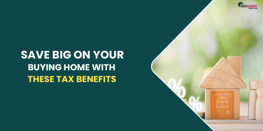 Save Big On Your Buying Home With These Tax Benefits