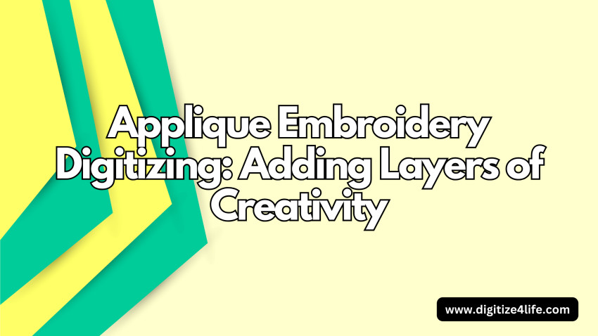 Applique Embroidery Digitizing: Adding Layers of Creativity