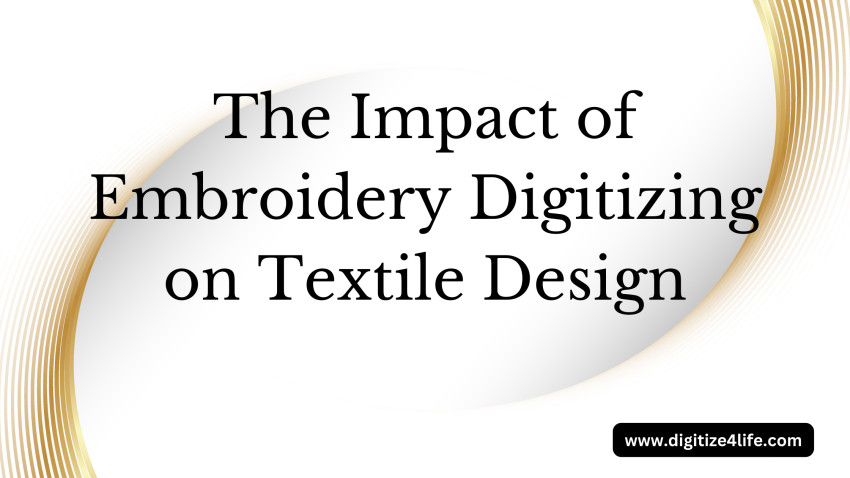 The Impact of Embroidery Digitizing on Textile Design