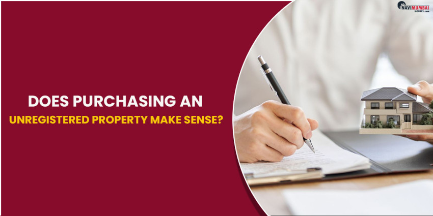 Does purchasing an Unregistered Property Make Sense?