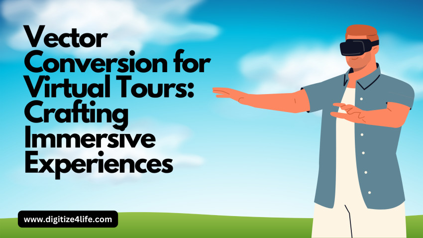 Vector Conversion For Virtual Tours: Crafting Immersive Experiences