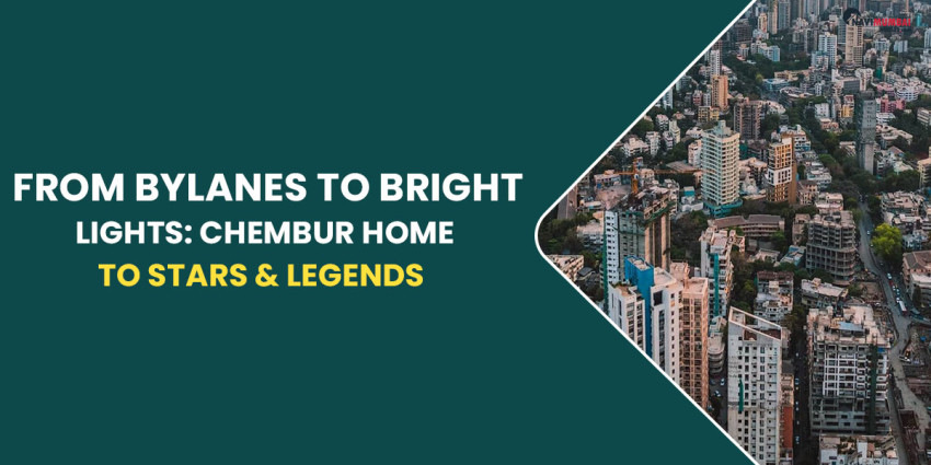 From Bylanes To Bright Lights: Chembur Home To Stars & Legends