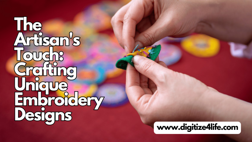 The Artisan's Touch: Crafting Unique Embroidery Designs