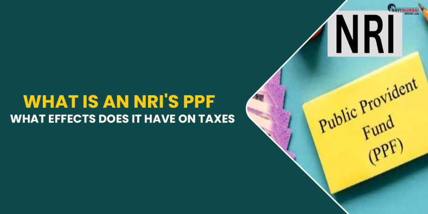 What is an NRI’s PPF? What effects does it have on taxes