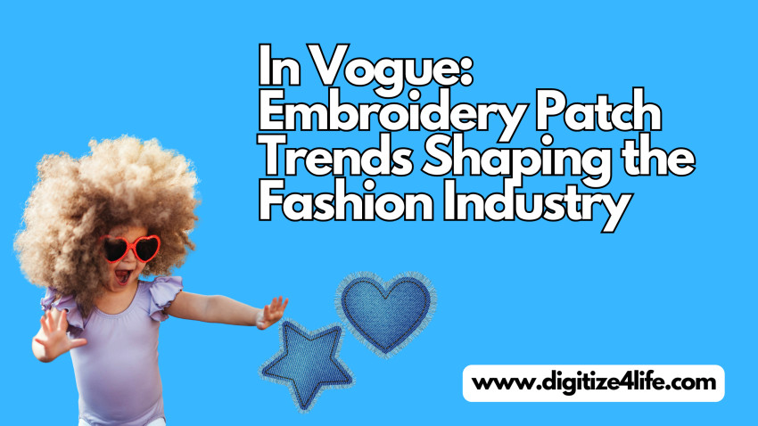 In Vogue: Embroidery Patch Trends Shaping the Fashion Industry