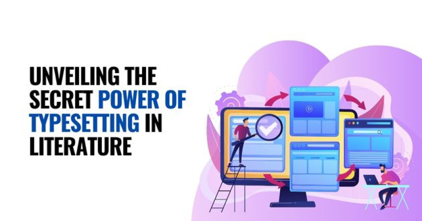 Unveiling the Secret Power of Typesetting in Literature