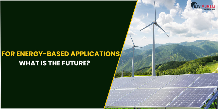 For Energy-Based Applications, what is the Future?