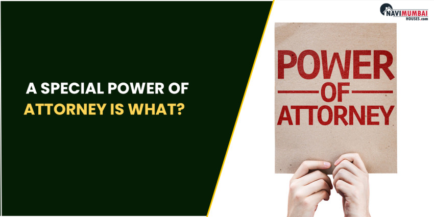 A Special Power of Attorney is what?