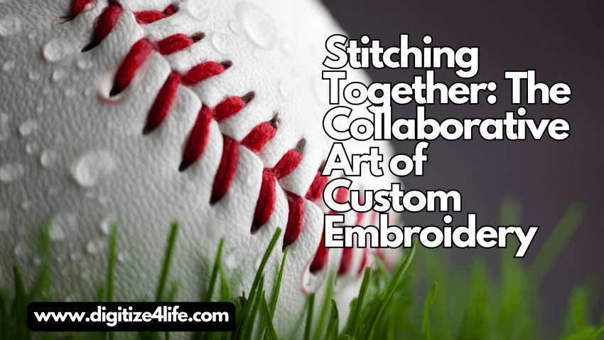 Stitching Together: The Collaborative Art of Custom Embroidery