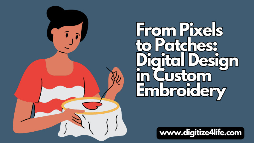 From Pixels to Patches: Digital Design in Custom Embroidery