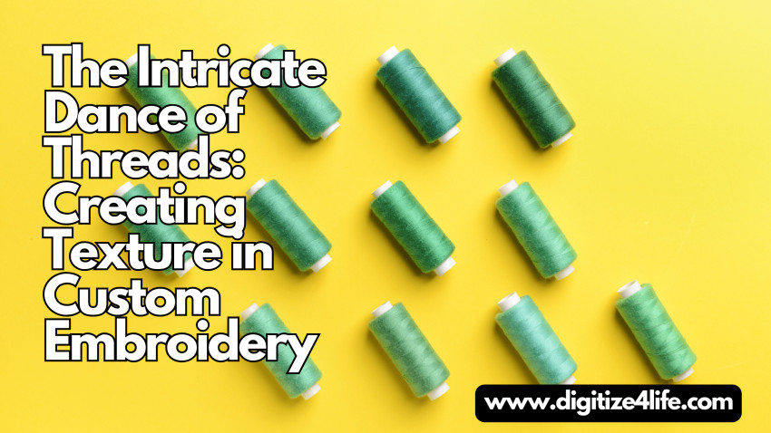 The Intricate Dance of Threads: Creating Texture in Custom Embroidery