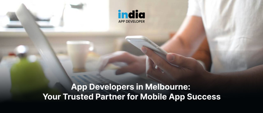App Developers in Melbourne: Your Trusted Partner for Mobile App Success