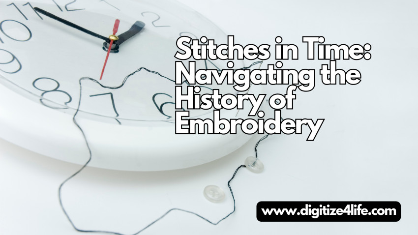 Stitches in Time: Navigating the History of Embroidery