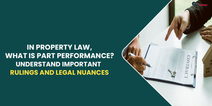 In property law, what is part performance? Understand important rulings and legal nuances
