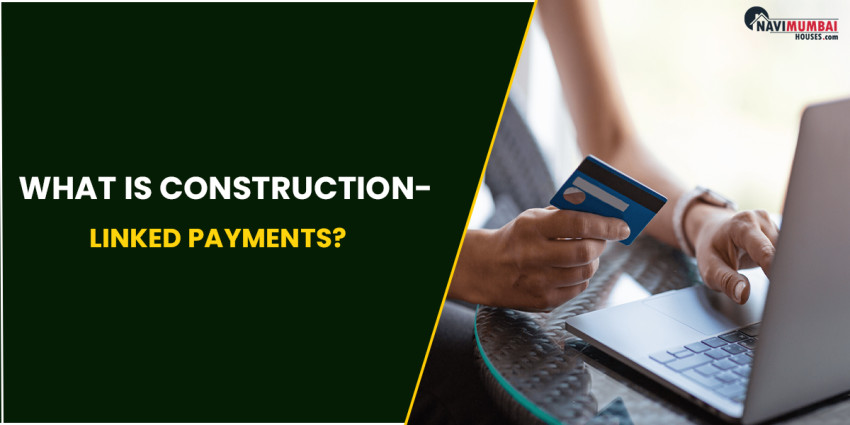 What Is Construction-Linked Payments?