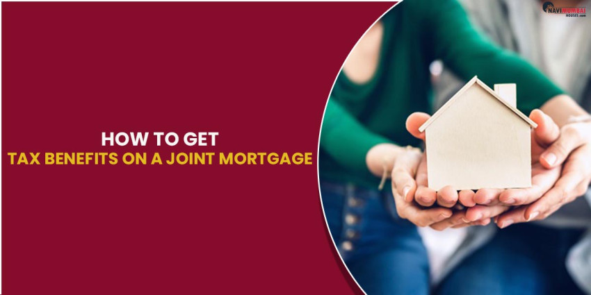 How to get Tax Benefits on a Joint Mortgage