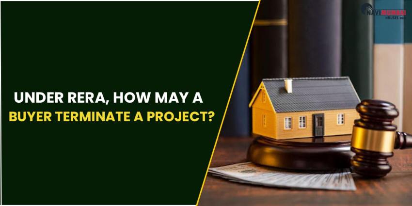 Under RERA, How may a Buyer Terminate a Project