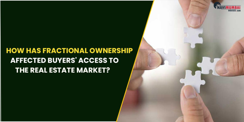 How has Fractional Ownership Affected Buyers’ Access to the Real Estate Market?