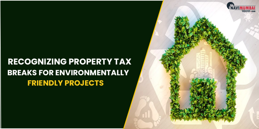 Recognizing Property Tax Breaks for Environmentally Friendly Projects