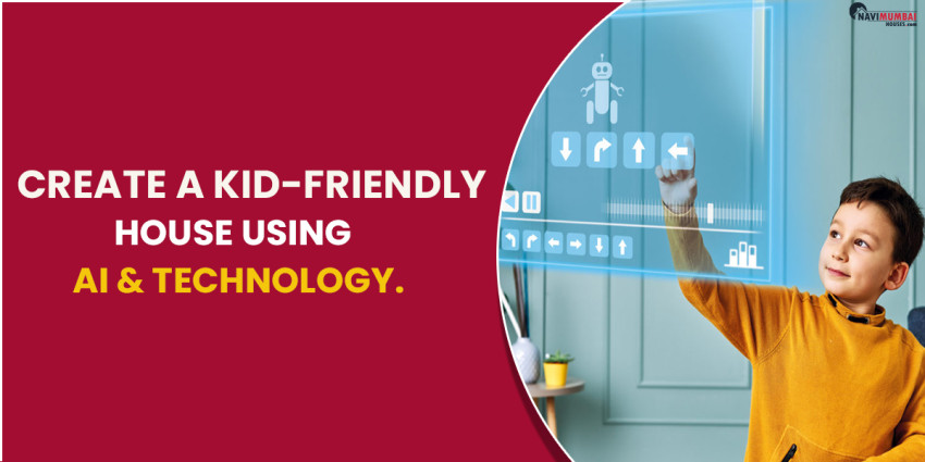 Create a Kid-Friendly House Using AI & Technology.