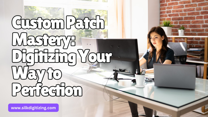 Custom Patch Mastery: Digitizing Your Way to Perfection
