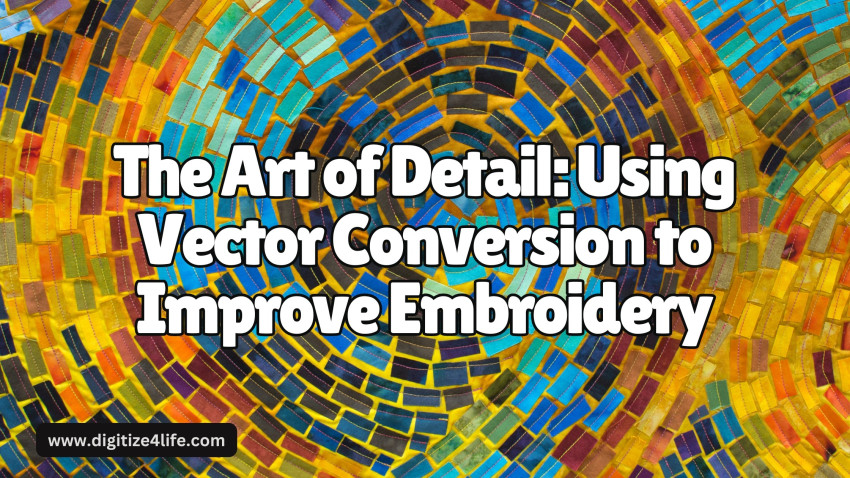 The Art of Detail: Using Vector Conversion to Improve Embroidery