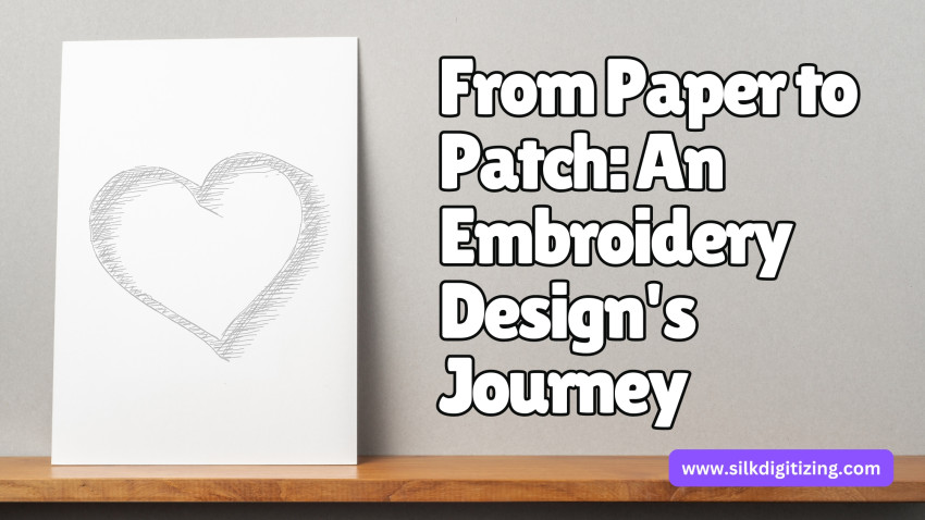 From Paper to Patch: An Embroidery Design's Journey