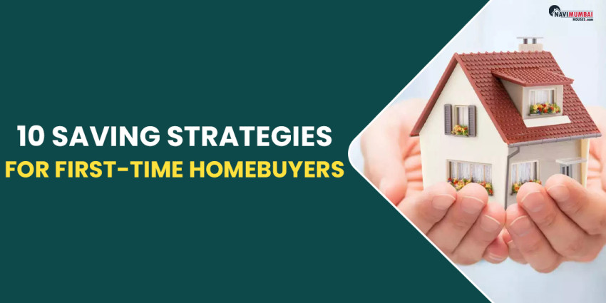 10 Saving Strategies for First-Time Homebuyers