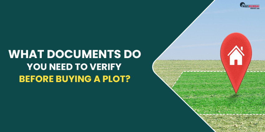 What Documents Do You Need To Verify Before Buying A Plot?