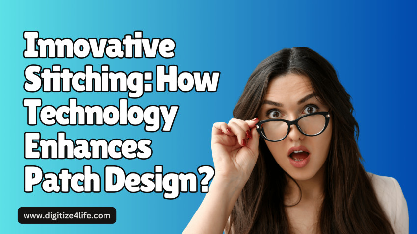 Innovative Stitching: How Technology Enhances Patch Design