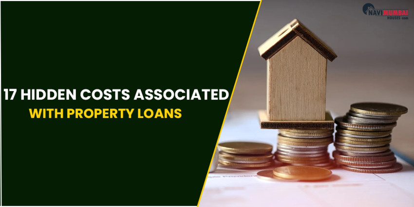 17 Hidden Costs Associated With Property Loans