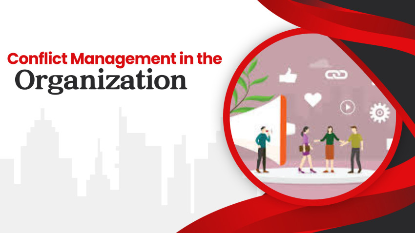 Conflict Management in the Organization