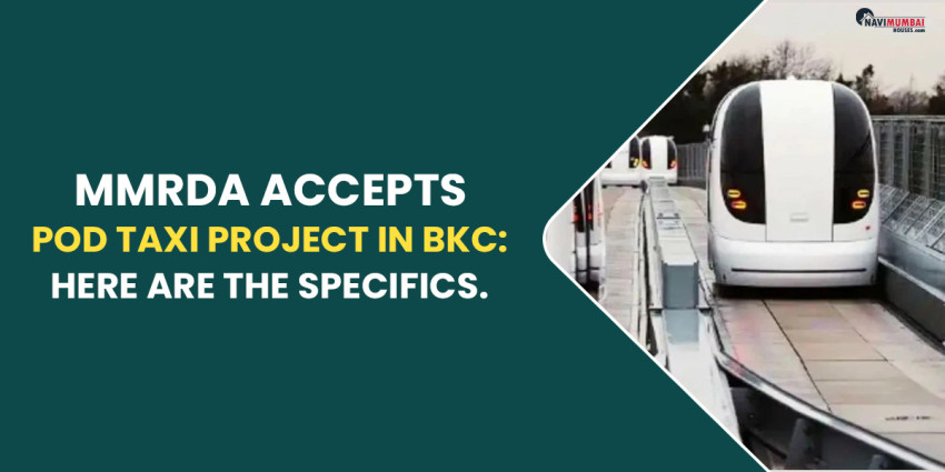 MMRDA Accepts Pod Taxi Project In BKC: Here Are The Specifics.