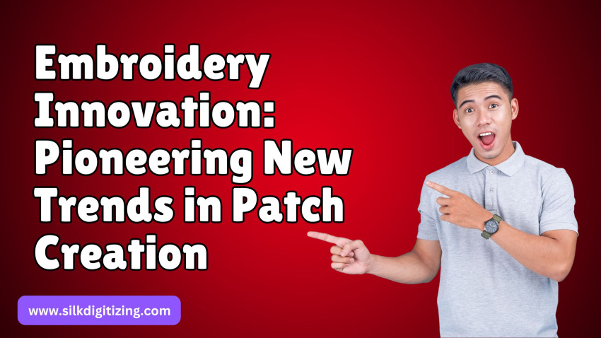 Embroidery Innovation: Pioneering New Trends in Patch Creation