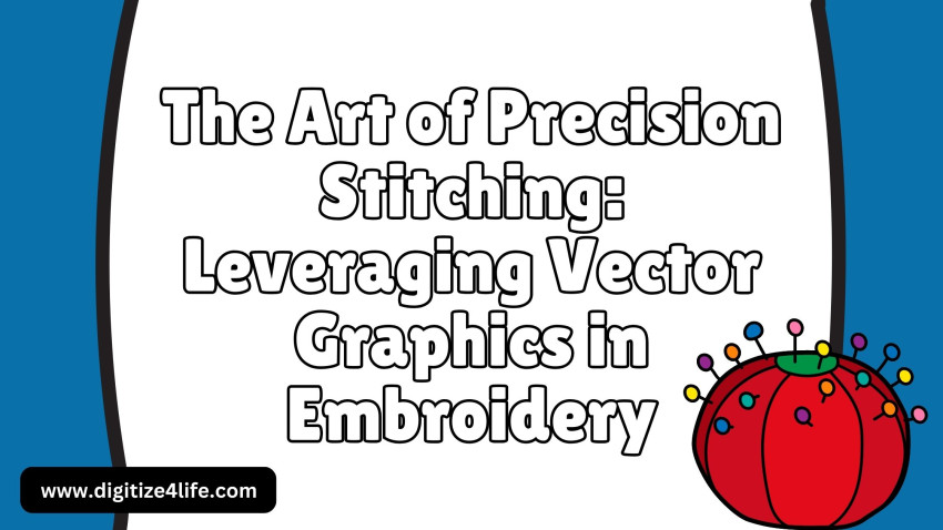 The Art of Precision Stitching: Leveraging Vector Graphics in Embroidery