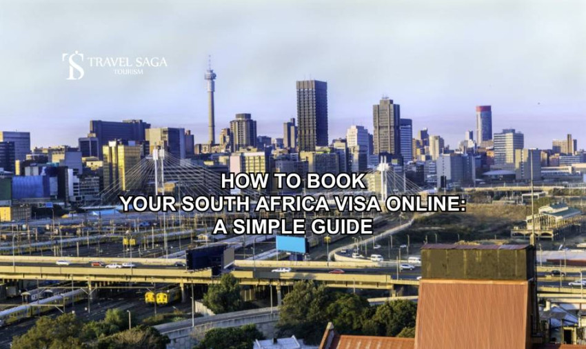 How to Book Your South Africa Visa Online: A Simple Guide