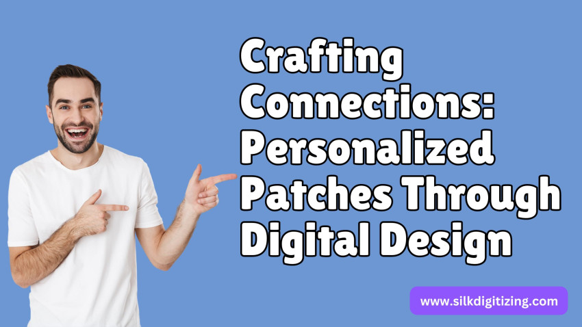 Crafting Connections: Personalized Patches Through Digital Design