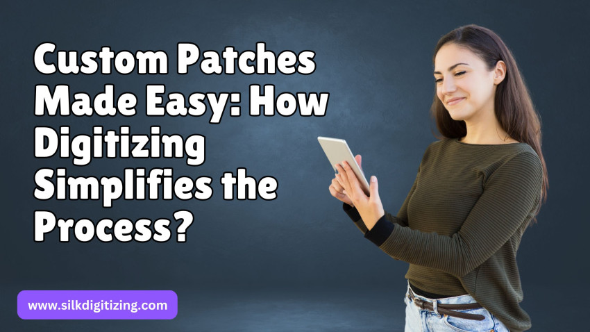 Custom Patches Made Easy: How Digitizing Simplifies the Process