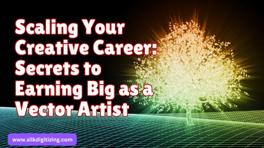 Scaling Your Creative Career: Secrets to Earning Big as a Vector Artist