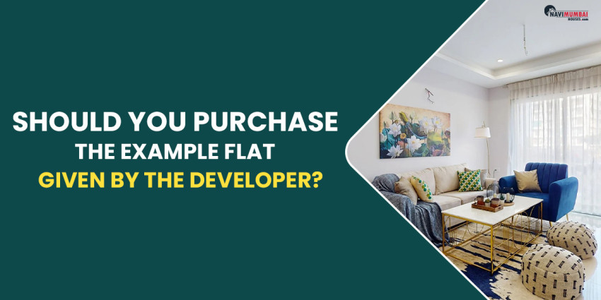 Should You Purchase The Example Flat Given By The Developer?