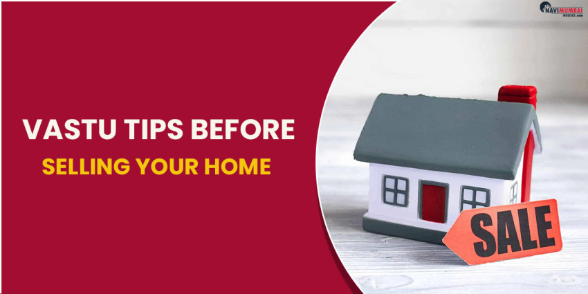 Vastu Tips Before Selling Your Home