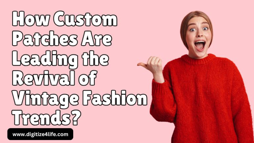 How Custom Patches Are Leading the Revival of Vintage Fashion Trends