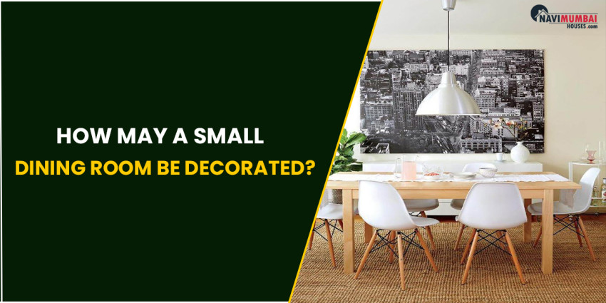 How may a small Dining Room be decorated