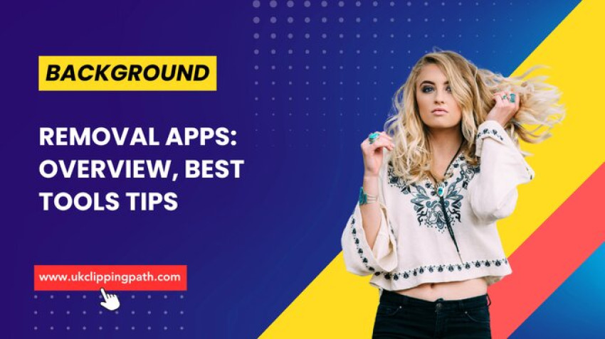 Best Background Removal Apps: Overview, Best Tools Tips