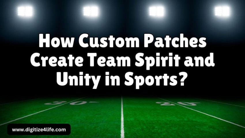 How Custom Patches Create Team Spirit and Unity in Sports