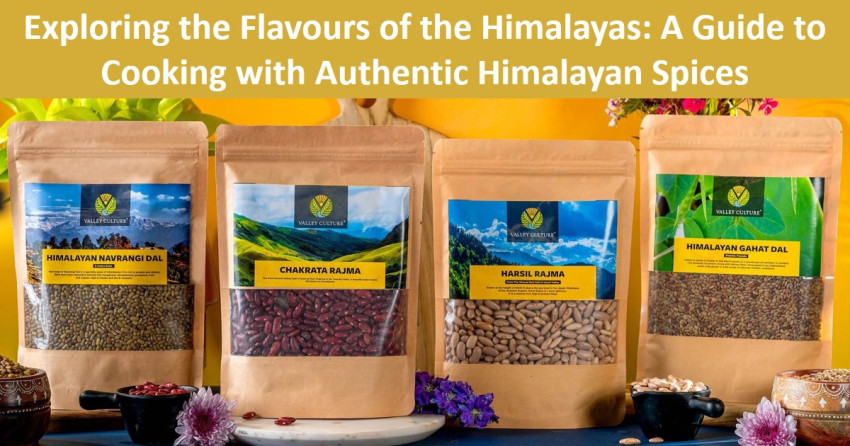 A Guide to Cooking with Authentic Himalayan Spices