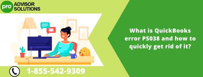What is QuickBooks error PS038 and how to quickly get rid of it?