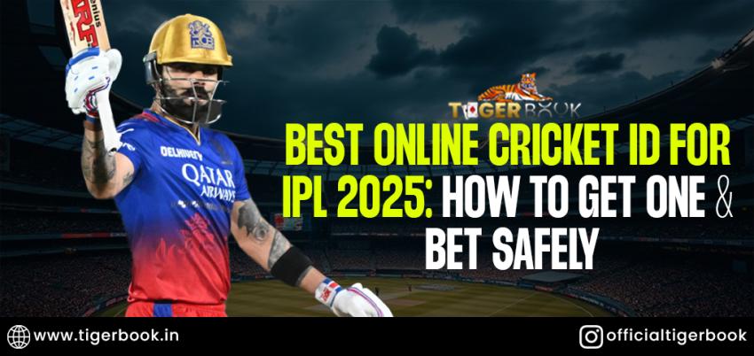 Best Online Cricket ID for IPL 2025: How to Get One & Bet Safely