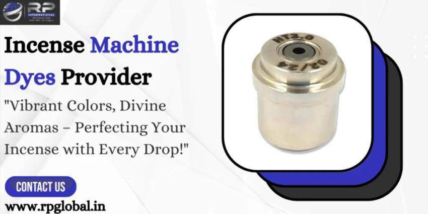 Best Incense Machine Dyes Provider