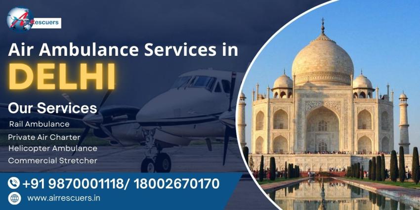 Air Ambulance Services in Delhi: Fast, Efficient, and Life-Saving